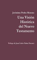 Una Visiï¿½n Histï¿½rica del Nuevo Testamento