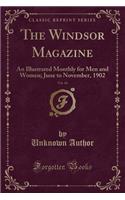 The Windsor Magazine, Vol. 16: An Illustrated Monthly for Men and Women; June to November, 1902 (Classic Reprint)