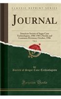 Journal, Vol. 6: American Society of Sugar Cane Technologists, 1986-1987; Florida and Louisiana Divisions; October, 1986 (Classic Reprint)