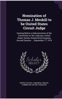 Nomination of Thomas J. Meskill to be United States Circuit Judge: Hearing Before a Subcommittee of the Committee on the Judiciary, United States Senate, Ninety-third Congress, Second Session ... September 17, 1974(English)
