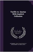 Tariffs vs. Quotas With Implicit Collusion