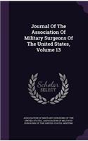 Journal of the Association of Military Surgeons of the United States, Volume 13