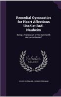 Remedial Gymnastics for Heart Affections Used at Bad-Nauheim