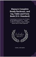 Hanna's Complete Ready Reckoner, and log, Table and Form Book (U.S. Standard)