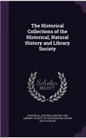 Historical Collections of the Historical, Natural History and Library Society