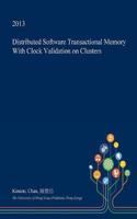 Distributed Software Transactional Memory with Clock Validation on Clusters: (English)