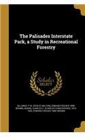 Palisades Interstate Park, a Study in Recreational Forestry