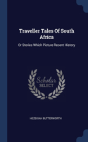 Traveller Tales Of South Africa