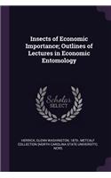 Insects of Economic Importance; Outlines of Lectures in Economic Entomology