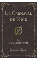 Le Carnaval de Nice (Classic Reprint)