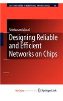 Designing Reliable and Efficient Networks on Chips: (English)