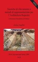 Tecniche di rilevamento e metodi di rappresentazione per l'Architettura Rupestre