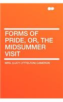 Forms of Pride, Or, the Midsummer Visit