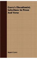 Garry's Elocutionist; Selections In Prose And Verse