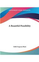 A Beautiful Possibility: (English)