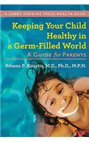 Keeping Your Child Healthy in a Germ-Filled World