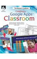 Creating a Google Apps Classroom: The Educator's Cookbook: The Educator's Cookbook
