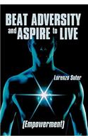 Beat Adversity and Aspire to Live