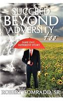 Succeed Beyond Adversity Too