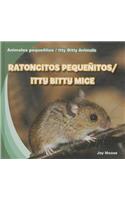 Ratoncitos Pequeñitos / Itty Bitty Mice