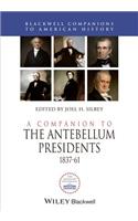 Companion to the Antebellum Presidents, 1837 - 1861