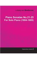 Piano Sonatas No.21-25 by Ludwig Van Beethoven for Solo Piano (1804-1809)