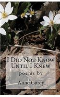 I Did Not Know Until I Knew