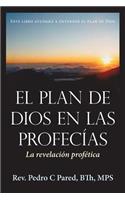 El Plan de Dios En Las Profecias: La Revelacion Profetica(Spanish)