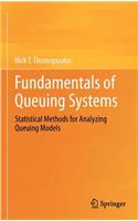 Fundamentals of Queuing Systems: Statistical Methods for Analyzing Queuing Models