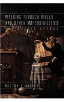 Walking Through Walls and Other Impossibilities