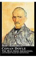 The Man from Archangel and Other Tales of Adventure by Arthur Conan Doyle, Fiction, Mystery & Detective, Historical, Action & Adventure: (English)