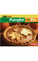 From Pumpkin to Pie: (Start to Finish, Second Series)