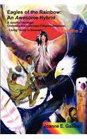 Eagles of the Rainbow Volume II (Two): An Awesome Hybrid. a Colorful Heritage: Cherokee, Irish, German, Filipino & American(English)