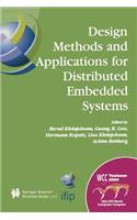 Design Methods and Applications for Distributed Embedded Systems: Ifip 18th World Computer Congress, Tc10 Working Conference on Distributed and Parallel, Embedded Systems (Dipes 2004), 22-27 August, 2004 Toulouse, 