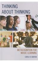 Thinking about Thinking: Metacognition for Music Learning
