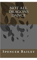 Not All Dragons Dance