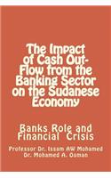 The Impact of Cash Out-Flow from the Banking Sector on the Sudanese Economy