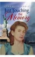 Just Touching the Memory: (English)