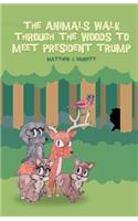 Animals Walk Through the Woods to Meet President Trump