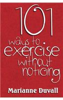 101 Ways to Exercise Without Noticing