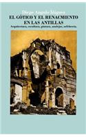gótico y el Renacimiento en las Antillas