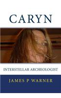 Caryn: Interstellar Archeologist: (English)
