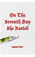 On The Seventh Day She Rested