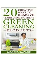 20 Creative Ways To Remove Stains Using Mother's Green Cleaning Products