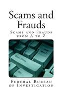 Scams and Frauds: Scams and Frauds from A to Z