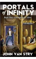 Portals of Infinity: Book One: Champion for Hire