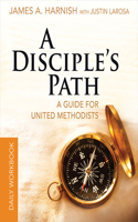 Disciple's Path Daily Workbook: A Guide for United Methodists