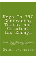 Keys to 75% Contracts, Torts, and Criminal Law Essays