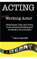 Acting from a Working Actor