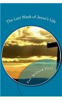The Last Week of Jesus's Life